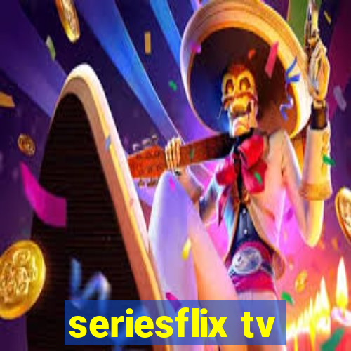 seriesflix tv